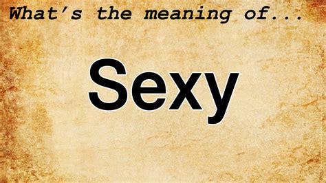 sekxi|SEXY definition and meaning 